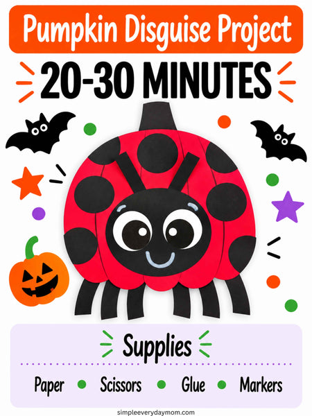 A Halloween craft activity poster titled 'Pumpkin Disguise Project' with '20-30 MINUTES' in large text. The center shows a red-and-black ladybug made from paper, surrounded by small bat, pumpkin, star, and dot graphics.